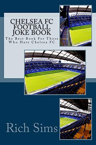 CHELSEA FC Football Joke Book The Best Book For Those Who Hate Chelsea FC