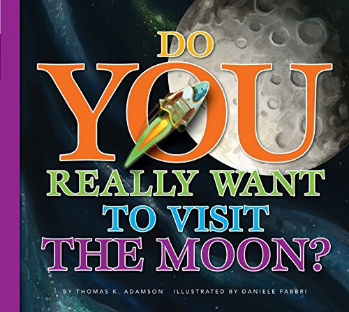 Cover of Do You Really Want to Visit the Moon?