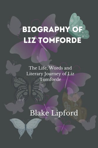 Biography of Liz Tomforde: The Life, Words and Literary Journey of Liz Tomforde