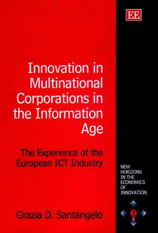 Innovation in Multinational Corporations in the Information Age The Experience of the European ICT Industry
