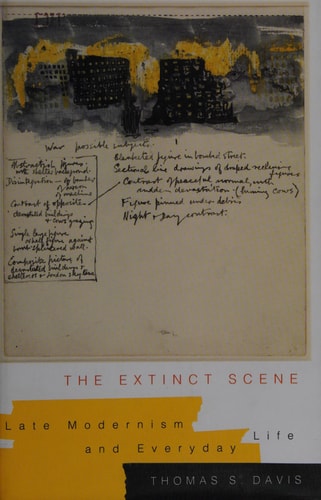 The Extinct Scene: Late Modernism and Everyday Life
