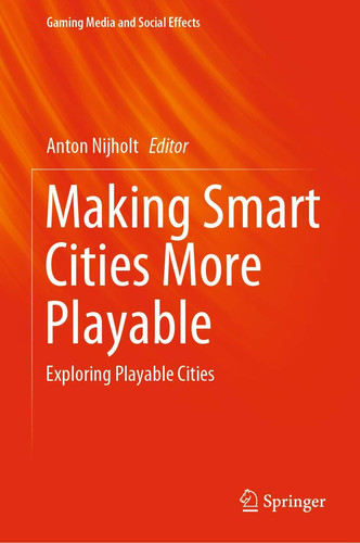 Making Smart Cities More Playable Exploring Playable Cities