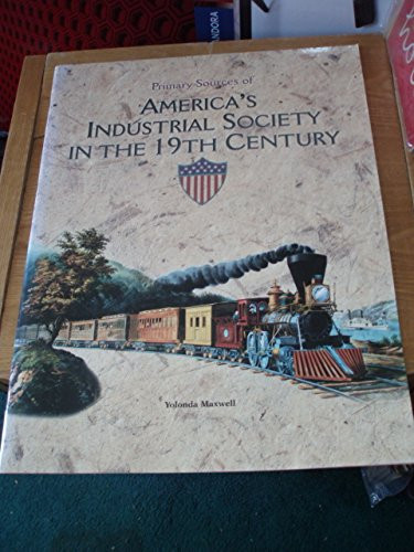 Cover of Primary Sources of America's Industrial Society in the 19th Century Set One