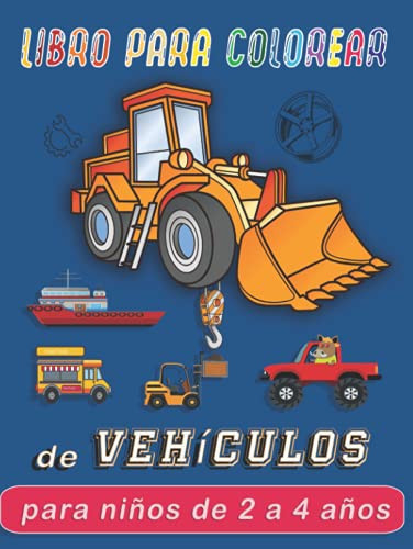 Libro para colorear de vehículos para niños de 2 a 4 años: Más de 70 páginas para colorear fáciles y divertidas de camiones, automóviles, camiones de ... niños (truck coloring book)