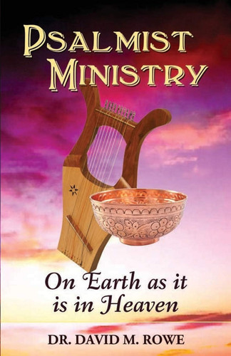 Psalmist Ministry On Earth as it is in Heaven