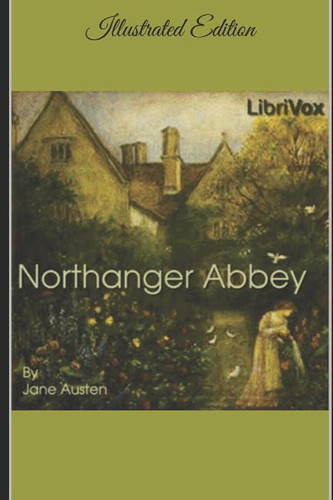 Northanger Abbey - Illustrated Edition