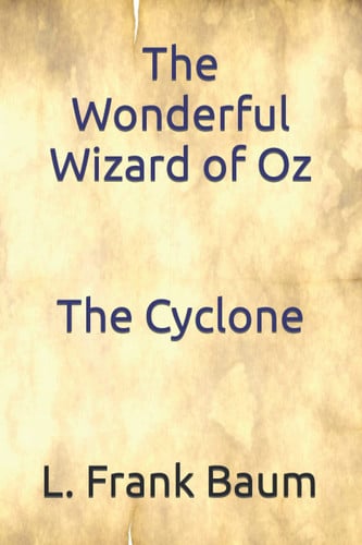 The Wonderful Wizard of Oz: The Cyclone