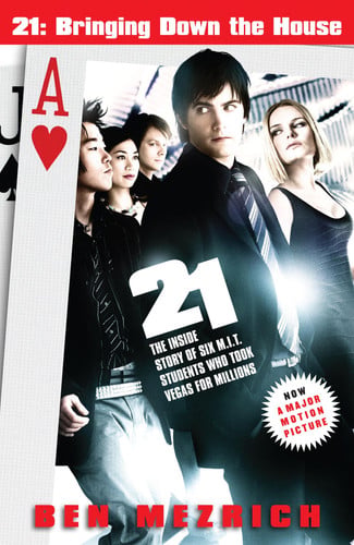 21: Bringing Down the House - Movie Tie-In The Inside Story of Six M.I.T. Students Who Took Vegas for Millions
