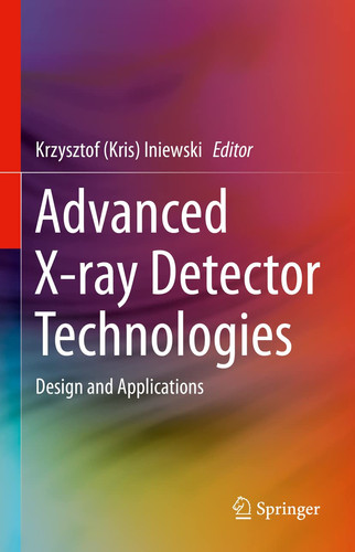Advanced X-ray Detector Technologies Design and Applications