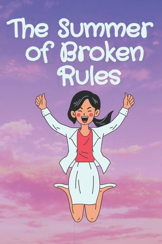 The Summer of Broken Rules: Summer Journal: 6"x 9" Journal,120 Lined Pages for the summer holidays and activities for friend and family
