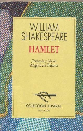 Hamlet (Spanish) (Espanol) (Traducción Ángel Luis Pujante) (Colección Austral)