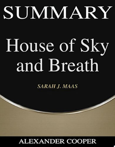 Summary of House of Sky and Breath by SARAH J. MAAS - A Comprehensive Summary
