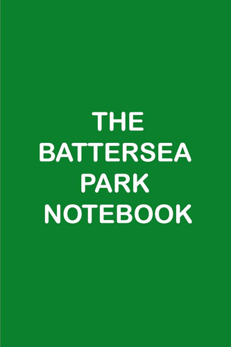 The Battersea Park Notebook