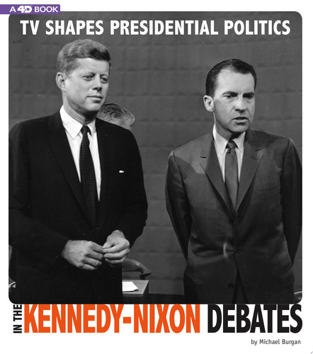 Cover of TV Shapes Presidential Politics in the Kennedy-Nixon Debates
