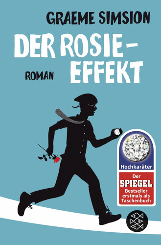 Der Rosie-Effekt noch verrückter nach ihr ; Roman