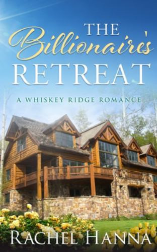 The Billionaire's Retreat A Clean Billionaire Romance