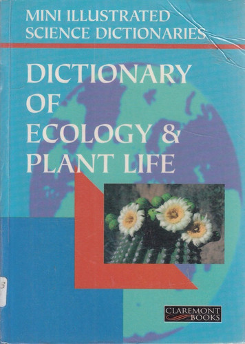 The Illustrated Dictionary of Ecology and Plant Life