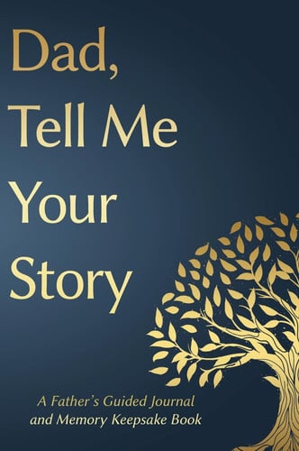 Fathers Day Gifts Dad, Tell Me Your Story: A Father's Guided Journal and Memory Keepsake Book