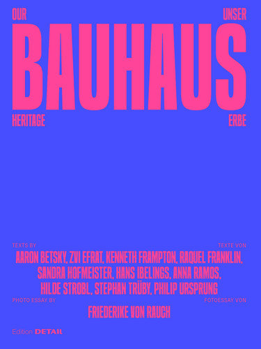 Our Bauhaus Heritage / Unser Bauhaus-Erbe Where Do We Encounter the Myth in Everyday Life? Wo Begegnen Wir Dem Mythos Im Alltag?