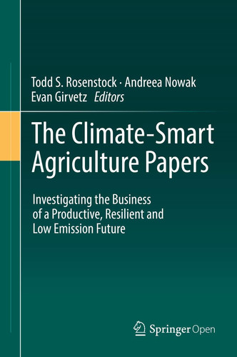 The Climate-Smart Agriculture Papers Investigating the Business of a Productive, Resilient and Low Emission Future