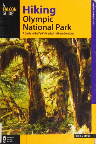 Hiking Olympic National Park: a guide to the park's greatest hiking adventures