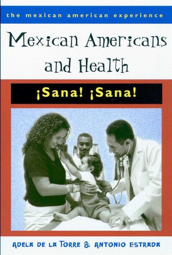 Mexican Americans and Health: ¡Sana! ¡Sana!