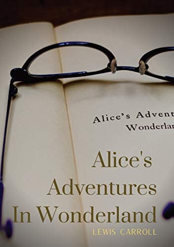 Alice's Adventures In Wonderland Alice's Adventures in Wonderland is an 1865 Novel Written by English Author Charles Lutwidge Dodgson Under the Pseudonym Lewis Carroll