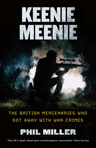 Keenie Meenie The British Mercenaries who Got Away with War Crimes