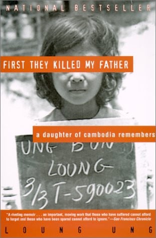 First They Killed My Father A Daughter of Cambodia Remembers