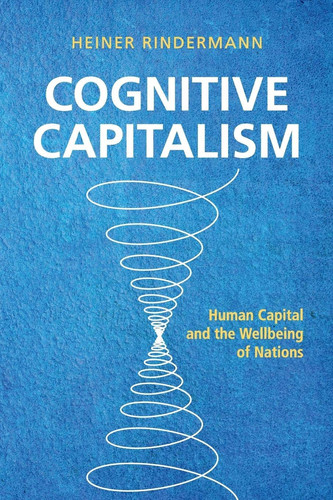 Cognitive Capitalism Human Capital and the Wellbeing of Nations