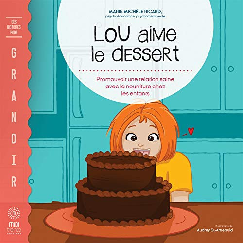 Lou aime le dessert Promouvoir une relation saine avec la nourriture chez les enfants