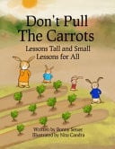 Cover of Don't Pull the Carrots, Lessons Tall and Small, Lessons for All