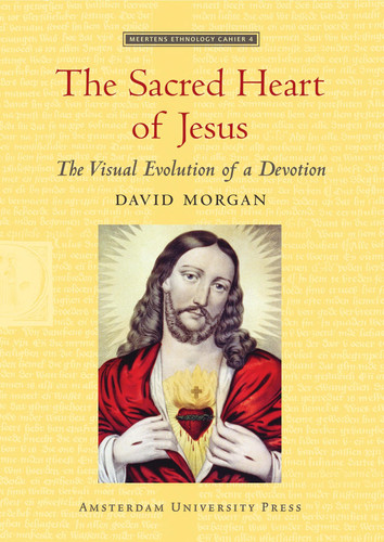 The Sacred Heart of Jesus The Visual Evolution of a Devotion