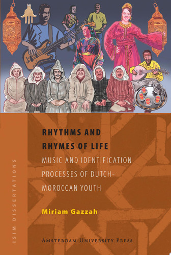 Rhythms and Rhymes of Life Music and Identification Processes of Dutch-Moroccan Youth