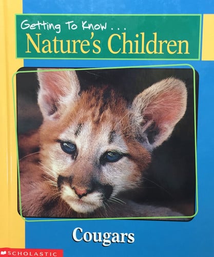 Cover of Getting to Know Nature's Children Cougars Eagles