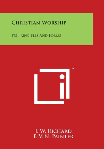 Christian Worship Its Principles And Forms