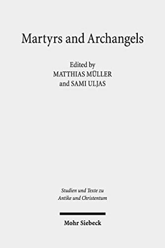 Martyrs and Archangels: Coptic Literary Texts from the Pierpont Morgan Library