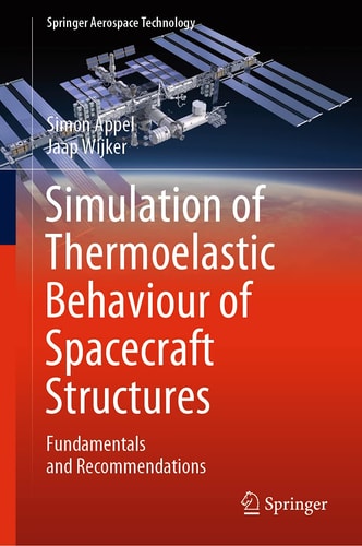 Simulation of Thermoelastic Behaviour of Spacecraft Structures: Fundamentals and Recommendations (Springer Aerospace Technology)