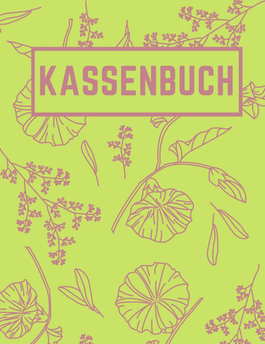 Kassenbuch: Einnahmen und ausgaben block für Kleinunternehmer, Vereine, Gastronomen, Selbständige und als Haushaltsbuch Einnahmen.