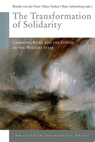 The Transformation of Solidarity Changing Risks and the Future of the Welfare State