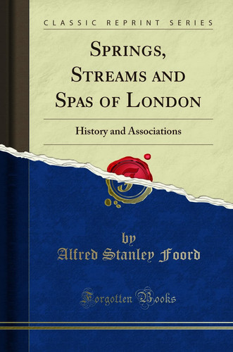Springs, Streams and Spas of London History and Associations
