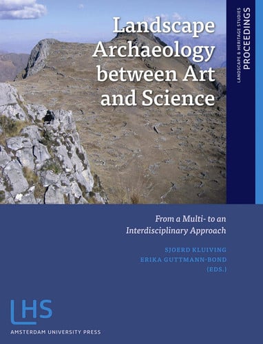 Landscape Archaeology Between Art and Science From a Multi- to an Interdisciplinary Approach