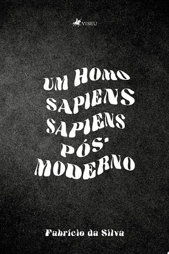 Um Homo Sapiens Sapiens Pós-Moderno