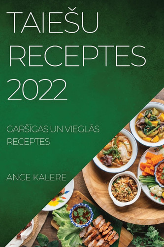 Taiesu Receptes 2022 GarsĪgas Un VieglĀs Receptes