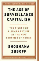The Age of Surveillance Capitalism The Fight for a Human Future at the New Frontier of Power