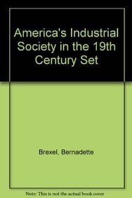 Cover of America's Industrial Society in the 19th Century