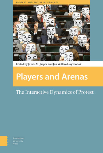 Players and Arenas The Interactive Dynamics of Protest