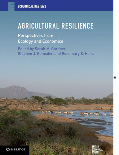 Agricultural Resilience Perspectives from Ecology and Economics