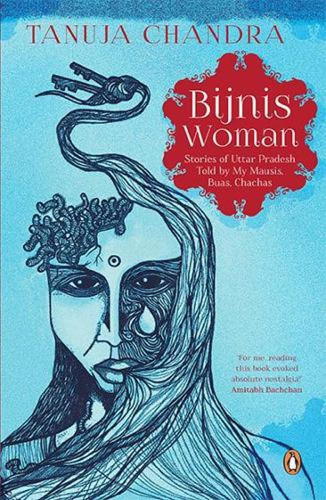 Bijnis Woman Stories of Uttar Pradesh Told by My Mausis, Buas, Chachas