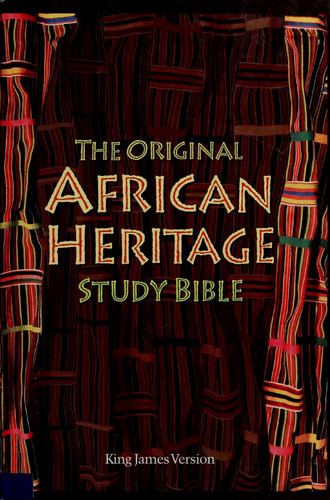 The Original African Heritage Study Bible King James Version : with Special Annotations Relative to the African/Edenic Perspective